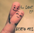 Berto Mel - For LOVE EP